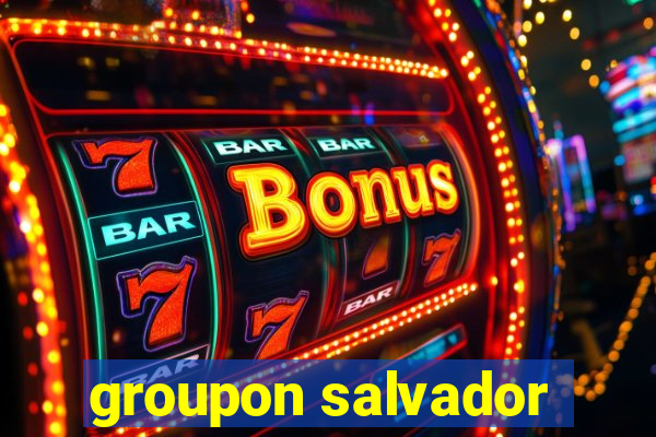 groupon salvador